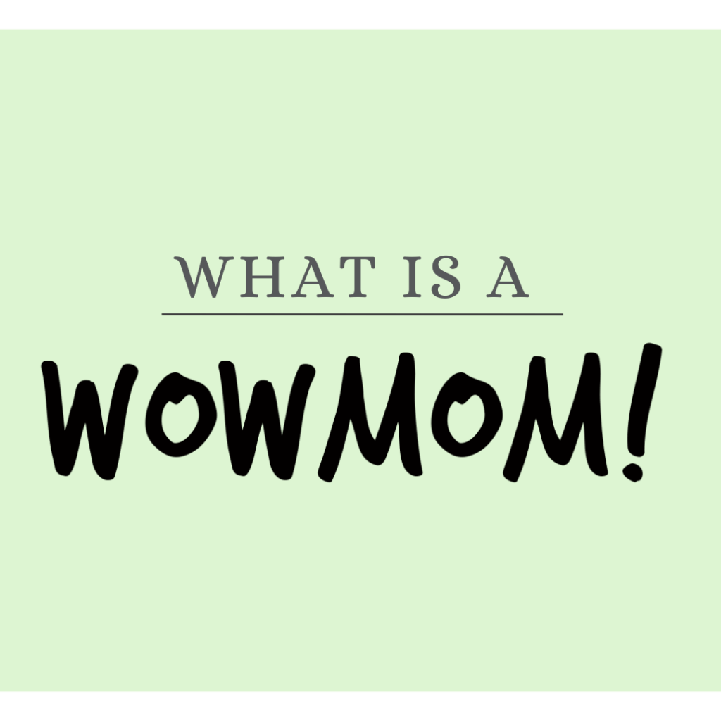 Ground Rules: What is a WOW&nbsp;MOM